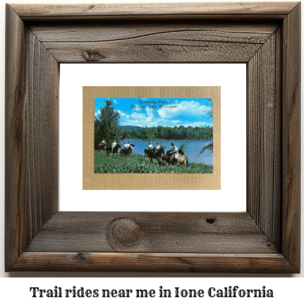 trail rides near me in Ione, California